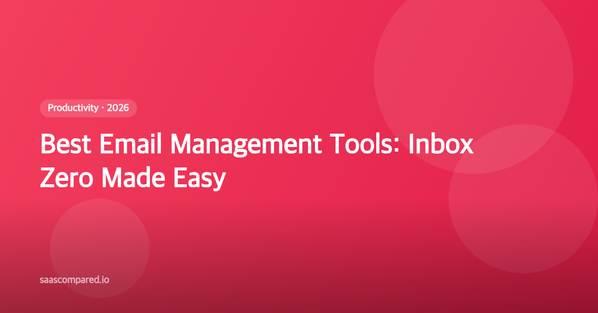 Best Email Management Tools in 2026: Inbox Zero Made Easy
