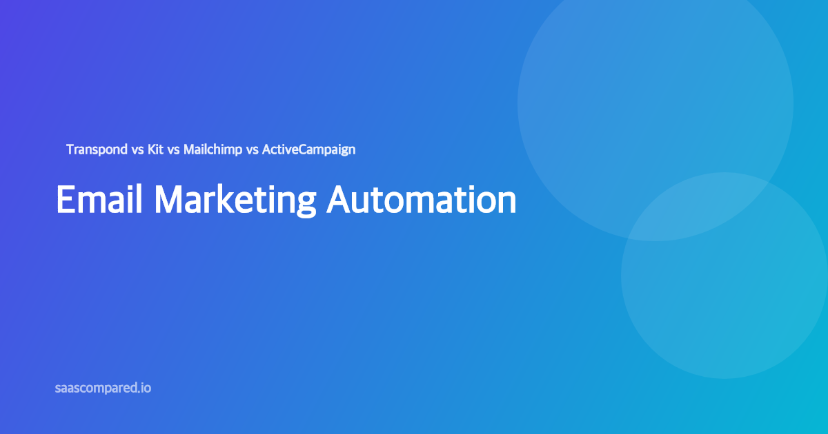 Best Email Marketing Automation Software in 2026: Transpond vs Kit vs Mailchimp vs ActiveCampaign
