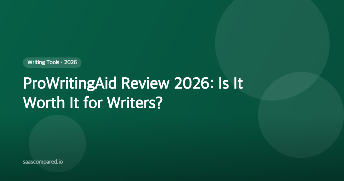 ProWritingAid Review 2026: Is It Worth It for Writers?