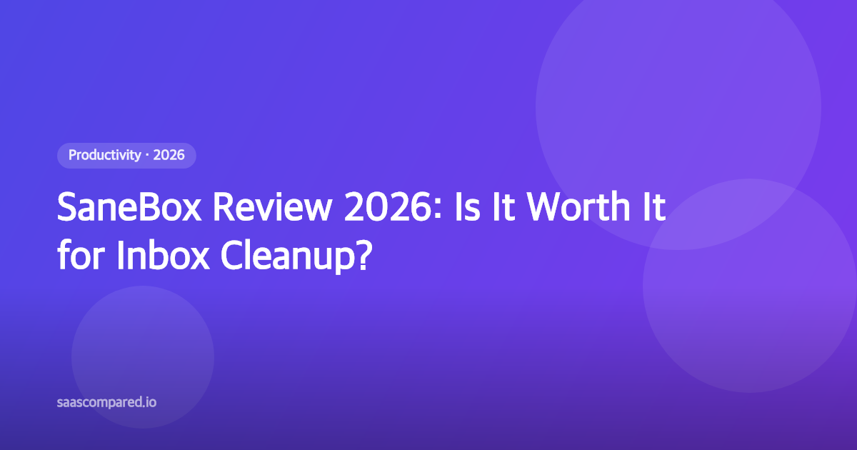 SaneBox Review 2026: Is It Worth It for Inbox Cleanup?